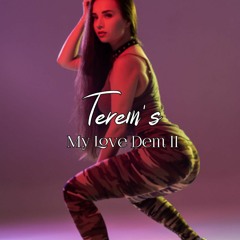 My Love Dem II (Terem's)