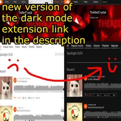 if your soundcloud dark mode extensions broken theres a link to anew one in the description