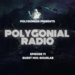 Polygoneer Presents: Polygonial Radio | Episode 71 | Guest Mix: Gourlab