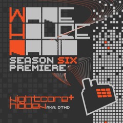 SEASON 6 PREMIERE: nightcorehidden