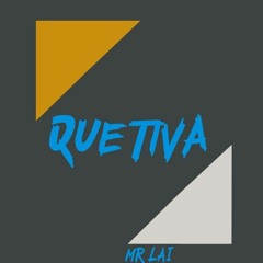 MR Lai - Quetiva