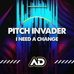 Pitch Invader - I Need A Change
