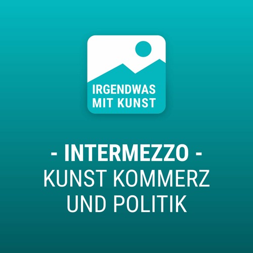 Intermezzo 3 - Kunst Kommerz Und Politik
