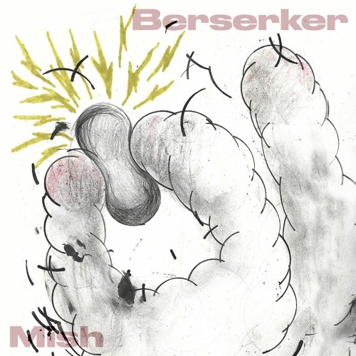 Premiere: MISH 'Berserker'