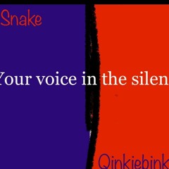 Snakyboy × Qinkiebinkie: Your Voice In The Silence