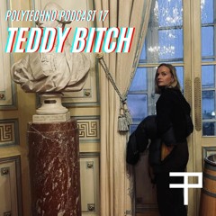 Polytechno Podcast 17 - Teddy Bitch