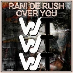 Rani De Rush - Over You (Original Mix)