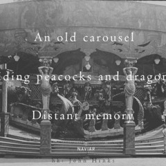an old carousel ( Naviarhaiku 366 )