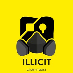 Crush Toast - Illicit