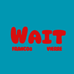 Wait