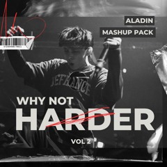 ALADIN'S EDIT & MASHUP PACK - WHY NOT HARDER [VOLUME 2]