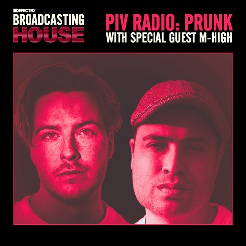 PIV RADIO Episode 1: w/ special guest M-High (Defected Broadcasting House)