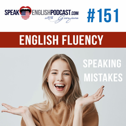 Stream #151 English Fluency and Mistakes when you speak ESL by Speak