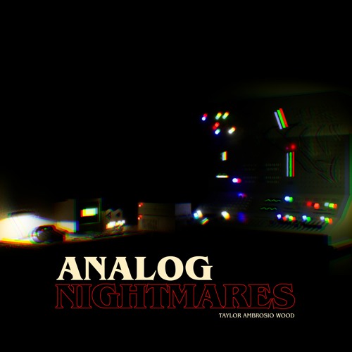 Analaog Nightmares