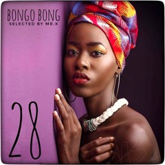 Bongo Bong Vol.28 - Selected By Mr.K