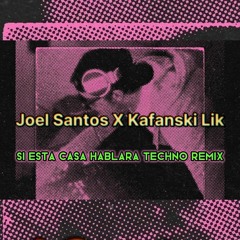 Joel Santos - Si Esta Casa Hablara (Kafanski Lik Techno Remix)