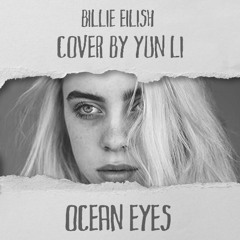 Billie Eilish - Ocean Eyes (Yun Li Cover)