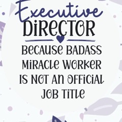 pdf executive director gifts : executive director because badass miracle w