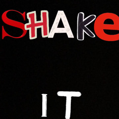Shake it