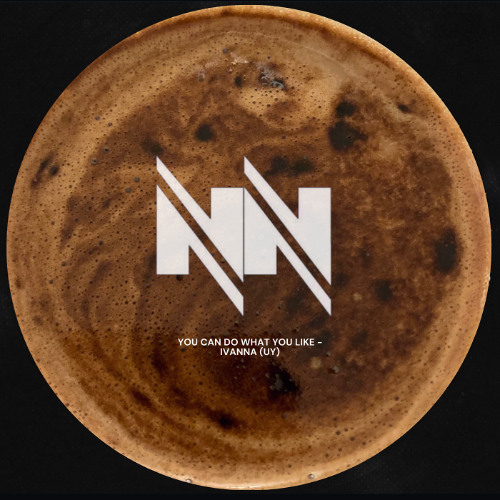 You Can Do What You Like - IvaNNa (Original Mix)