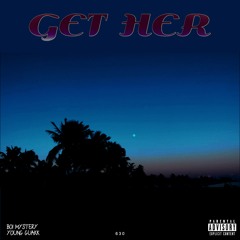 Get Her (ft. Young Guakk) [prod. Milnaine & Majkxy]