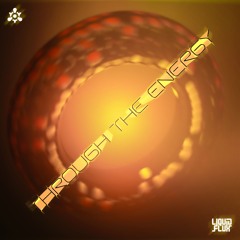 LiquidFlux - THROUGH THE ENERGY