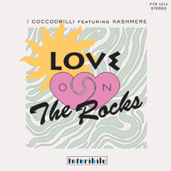 FTR1014 • I Coccodrilli Feat. Kashmere - "Love on The Rocks"