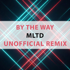 Red Hot Chili Peppers – By the Way (MLTD Unofficial Remix)