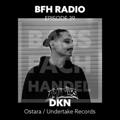 BFH Radio || Episode 39 || DKN