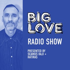 Big Love Radio Show – October 2024 – Hatiras Big Mix