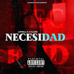 necesidad🥀 loyall ft j.class