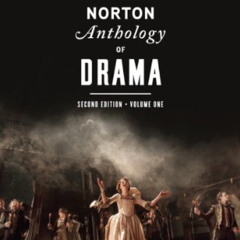 [VIEW] PDF 📮 The Norton Anthology of Drama by  J. Ellen Gainor,Stanton B. Garner Jr.
