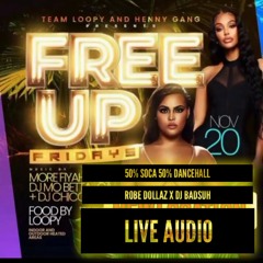 50% SOCA 50% DANCEHALL FREE UP FRIDAYS LIVE AUDIO 11*20*20 ROBE DOLAZ X DJ BADSUH