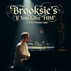 If You Love 'Him' - 2 Step Piano Mix 2025  -