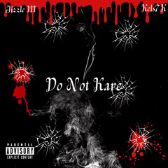 Kels7K x Jizzle III - Do Not Kare