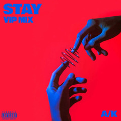 A/K - STAY (VIP MIX)