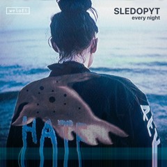 PREMIERE: SLEDOPYT - every night [Welofi]