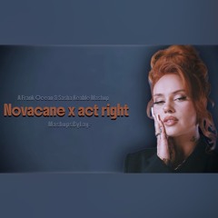 Frank Ocean x Sasha Keable - Novacane x act right (mashup)