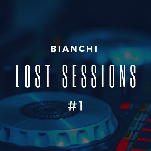 Bianchi - Lost Sessions #1