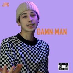 Damn Man (Prod. KAAJ)