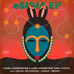 Premiere: Djuma Soundsystem, Yann Coppier - Esigia ft. King Ayisoba (Kellerkind Remix) [IZIKI]