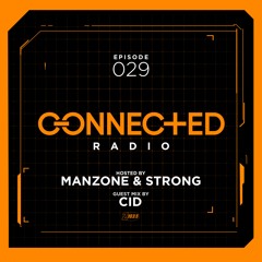 Connected Radio 029 (CID Guest Mix)