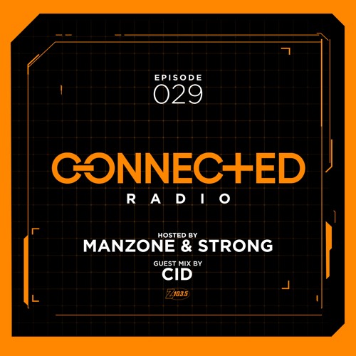 Connected Radio 029 (CID Guest Mix)
