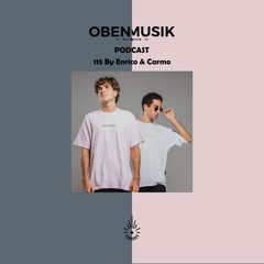 Obenmusik Podcast 115 By Enrico & Carmo