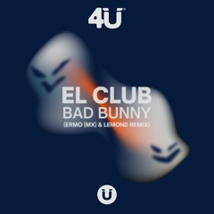 Bad Bunny - El Club [ERMO (MX) & Lemond Remix]