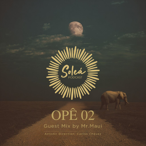SOLEÁ · OPÊ 02 — Guest Mix by Mr.Maui