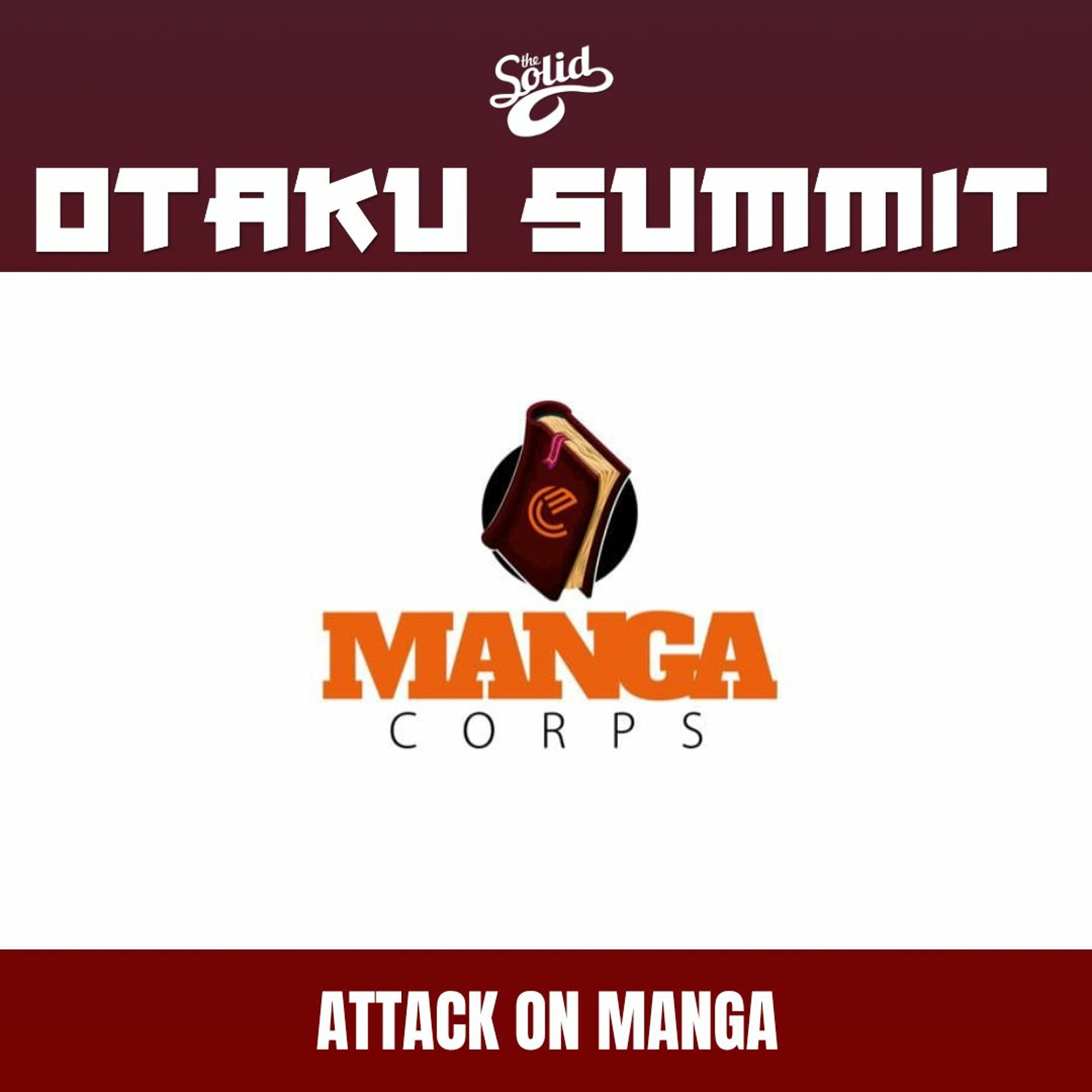 Otaku Summit - EP47 - ATTACK ON MANGA ft Tyler of Manga Corps episode artwork