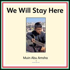 We Will Stay Here