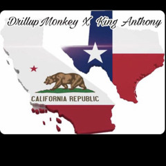 King Anthony ft (DrillupM0nkey) “From CA to TX”