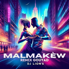 Malmakèw Remix Gouyad By Dj Lion'S